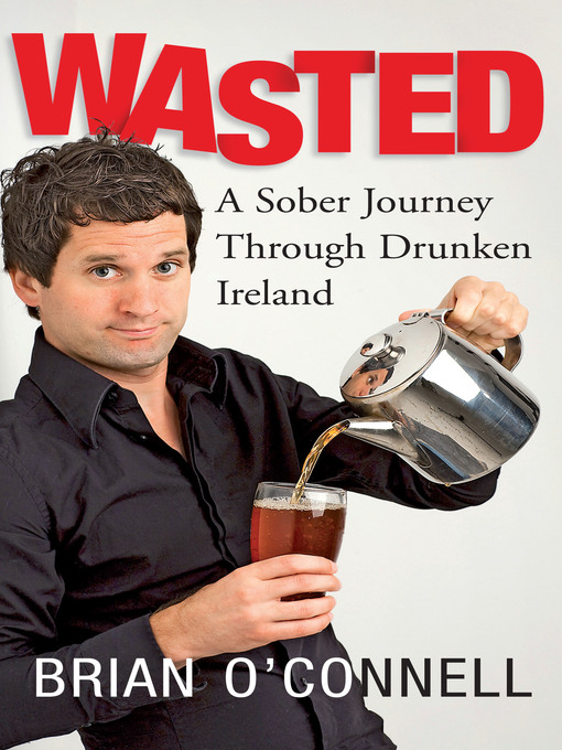 Title details for Wasted by Brian   O'Connell - Available